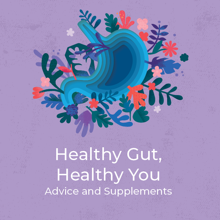 Healthy Gut, Healthy You. Advice and Supplements.
