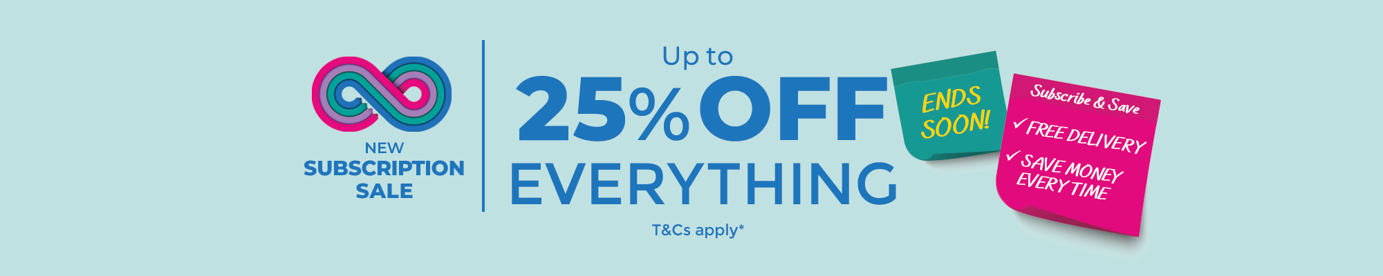 New Subscription Sale - Up to 25% off everything. Ends Soon.