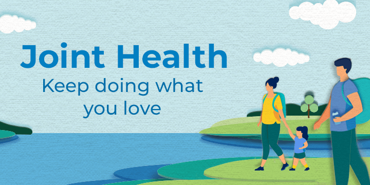 Joint Health: Keep doing what you love.